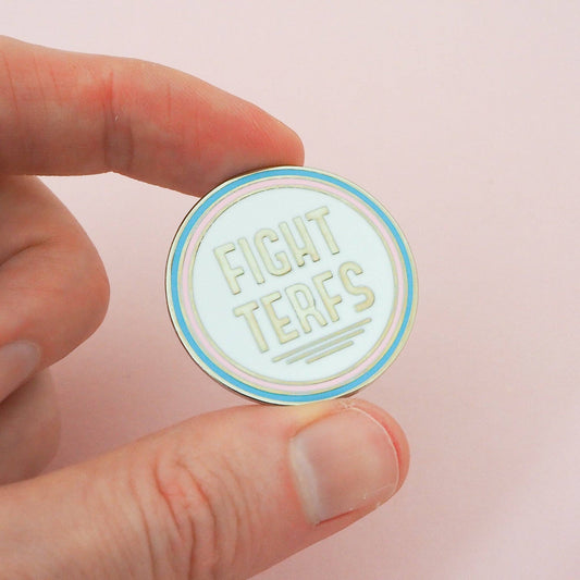 Fight TERFs Enamel Pin