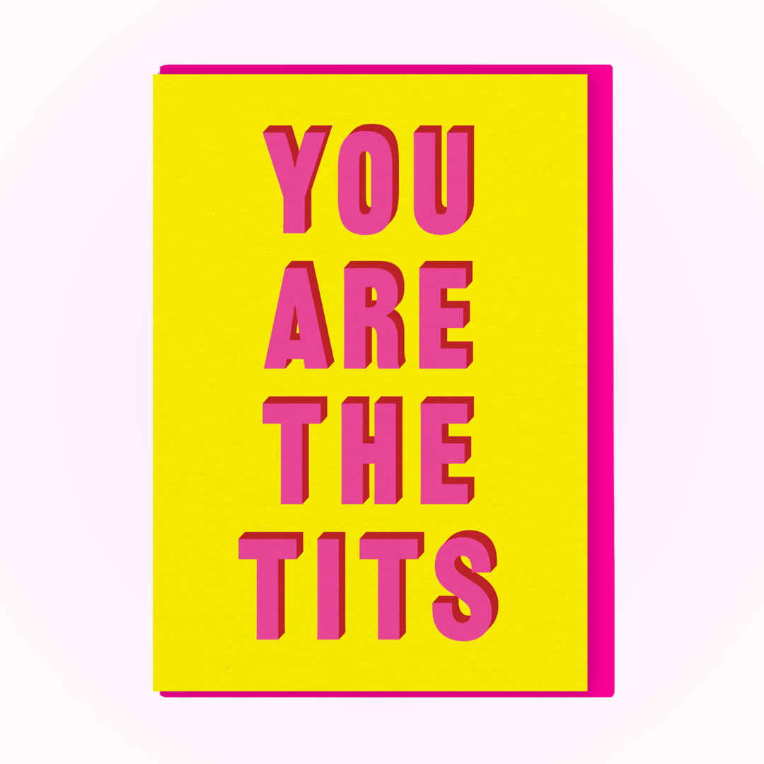 You Are The Tits Card By Real Hackney Dave