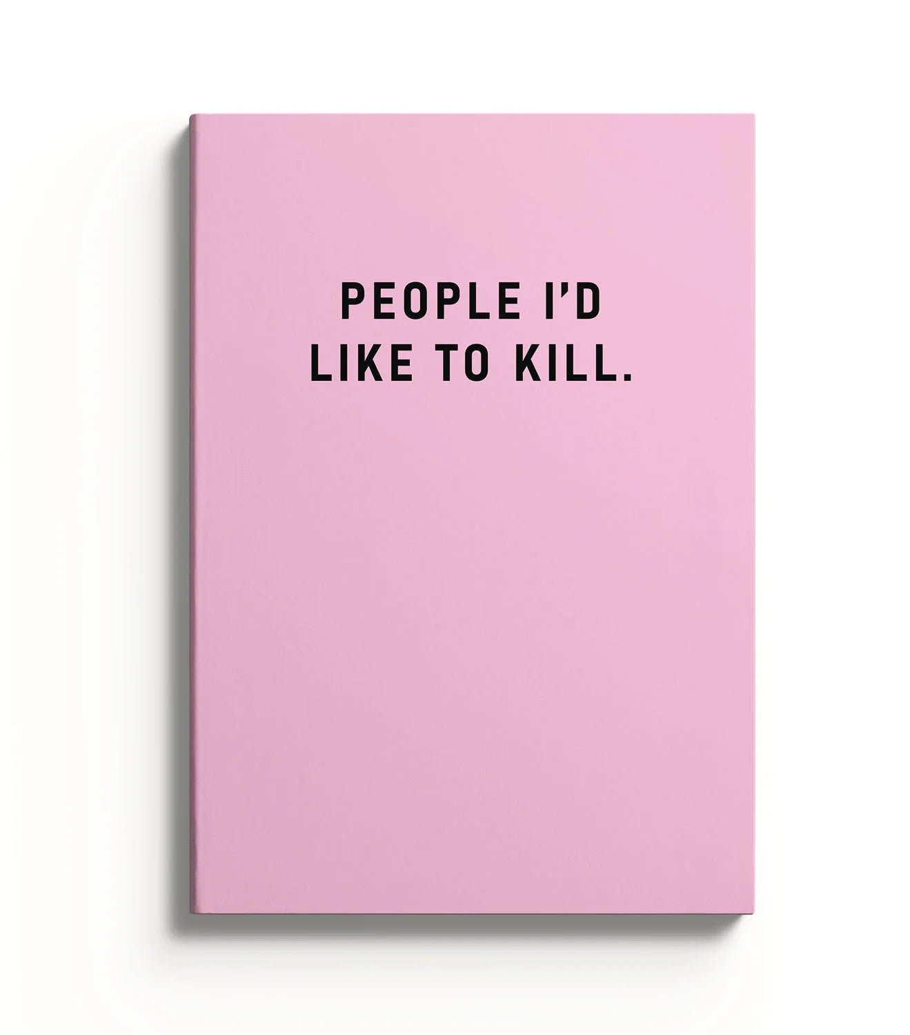 People I'd Like To Kill A5 Paperback Notebook