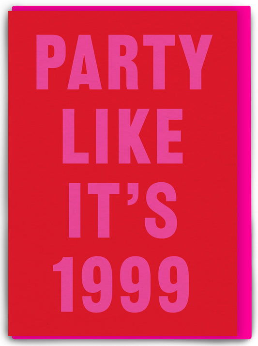 Party Like It's 1999 Card By Real Hackney Dave