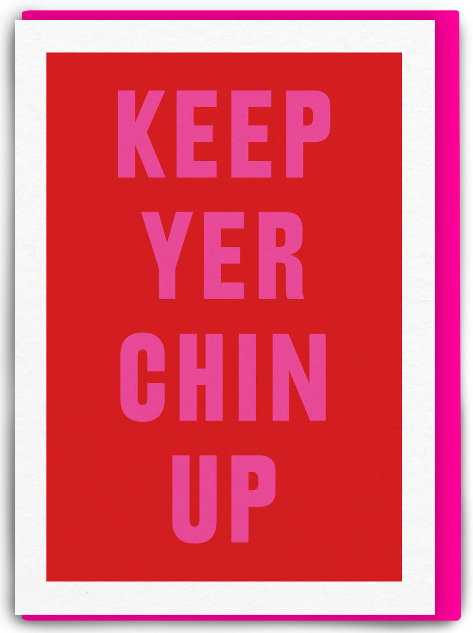 Keep Yer Chin Up Card By Real Hackney Dave
