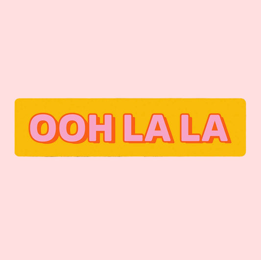 Ooh La La  Metal Sign