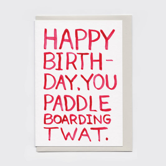 Paddle Boarding Twat Birthday Card