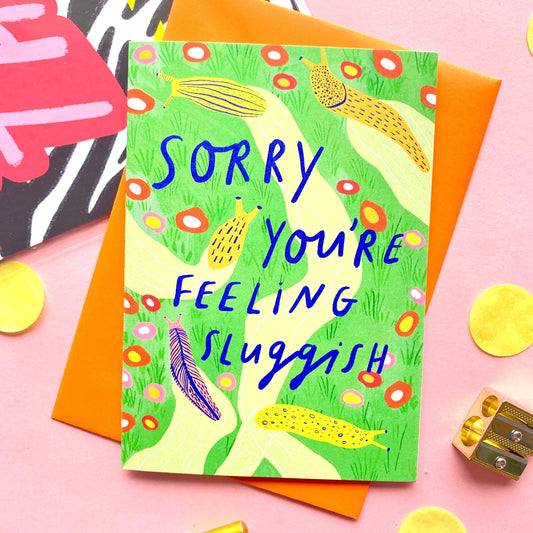 Sorry You're Feeling Sluggish Card